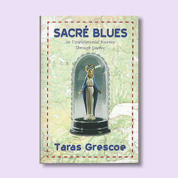 Taras Grescoe, Sacré Blues book cover